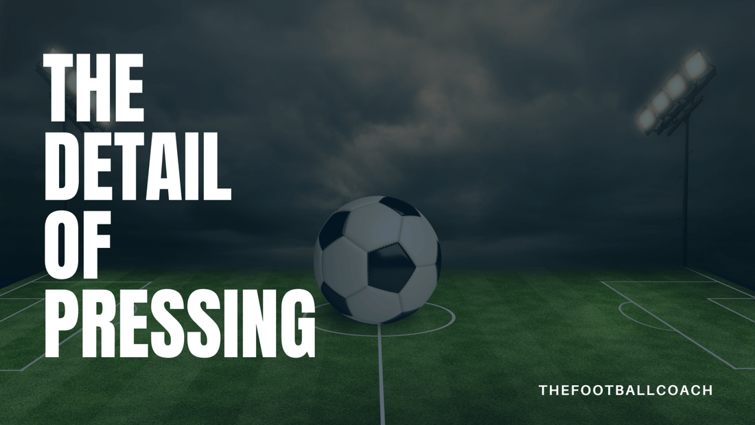 The Detail of Pressing - Thefootballcoach