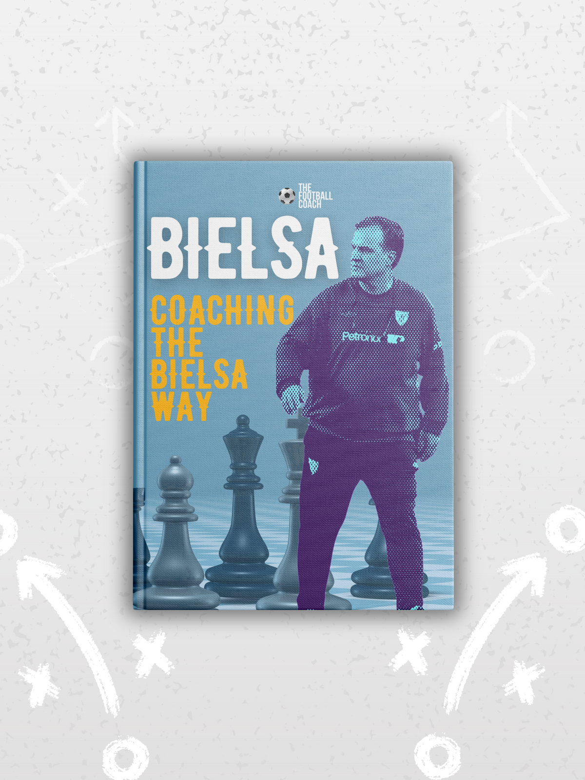 Bielsa- Coaching The Bielsa Way