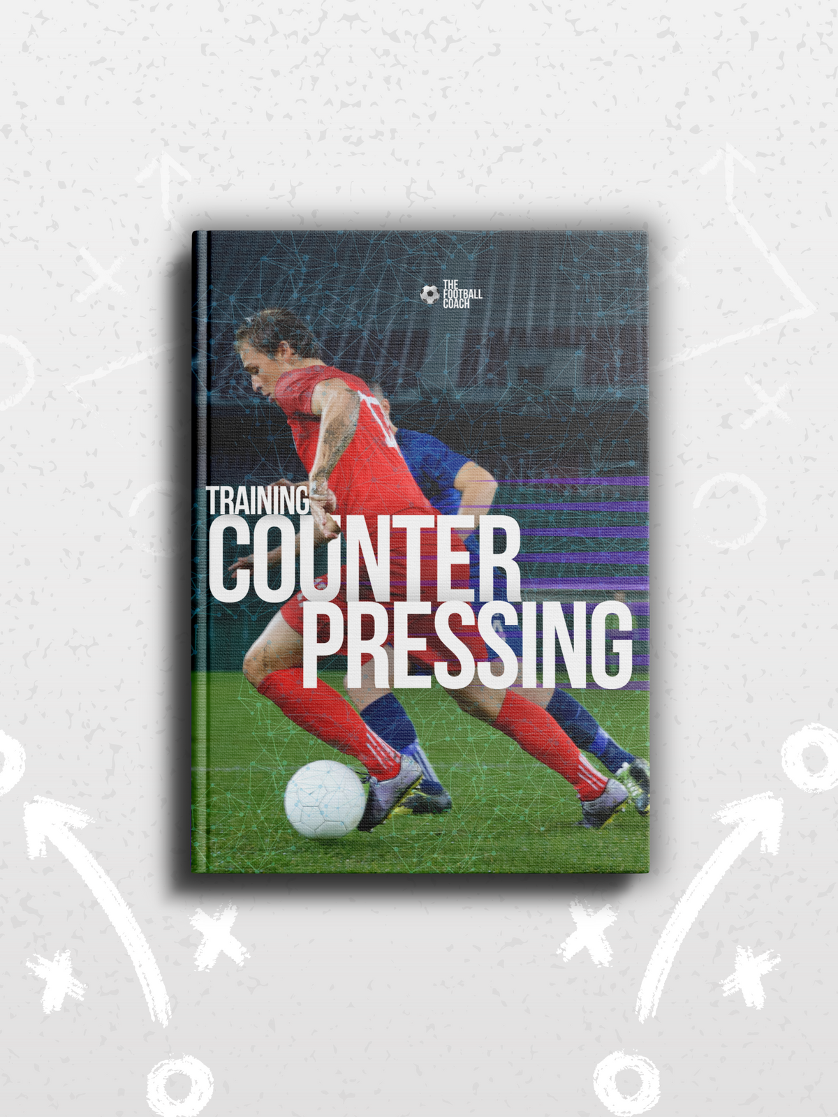 Training Counter-Pressing - The Complete Book for Counter-Pressing