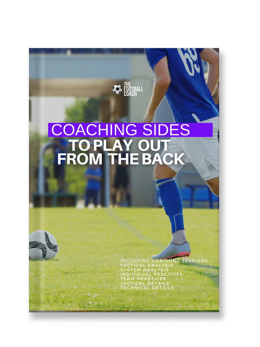 Coaching Sides to Play out From the Back - Thefootballcoach