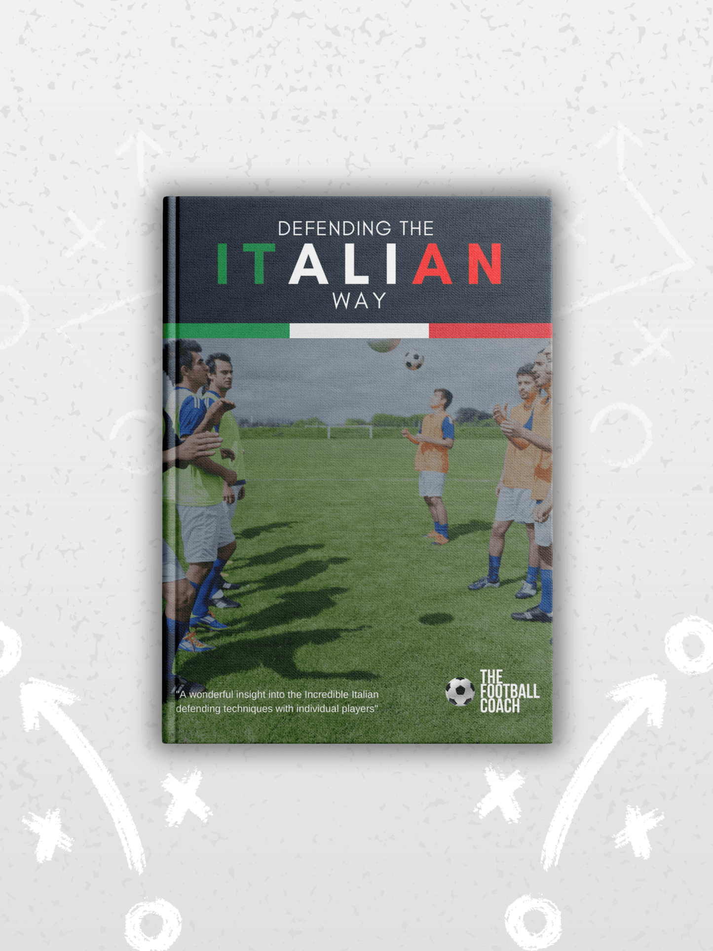 Defending the Italian Way - Thefootballcoach