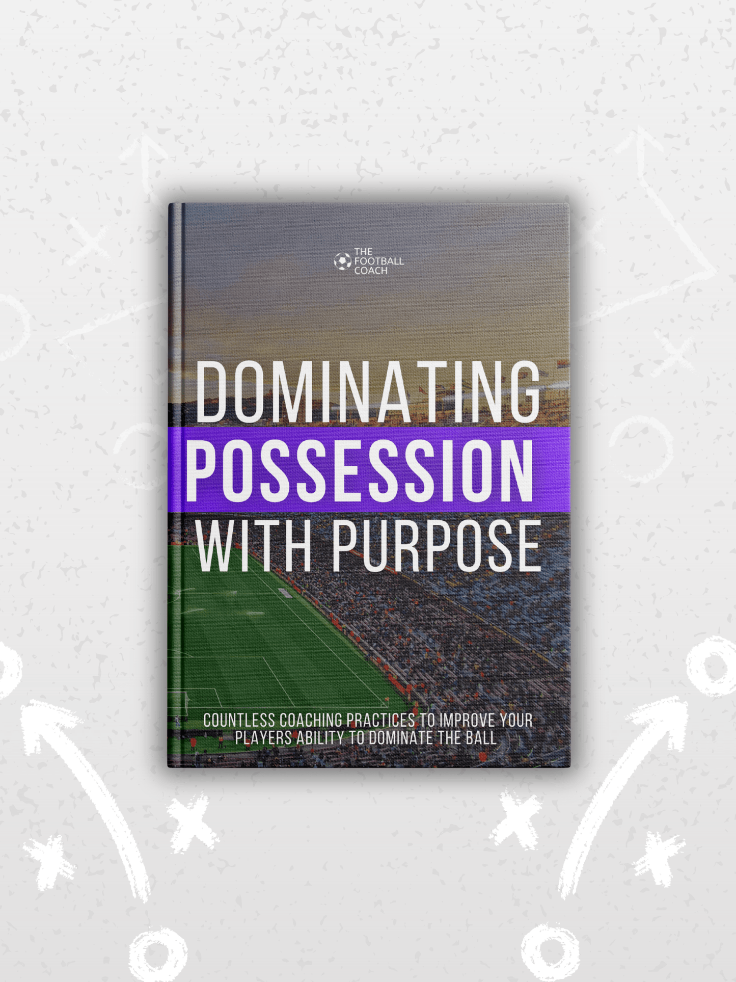 Dominating Possession With Purpose - Thefootballcoach