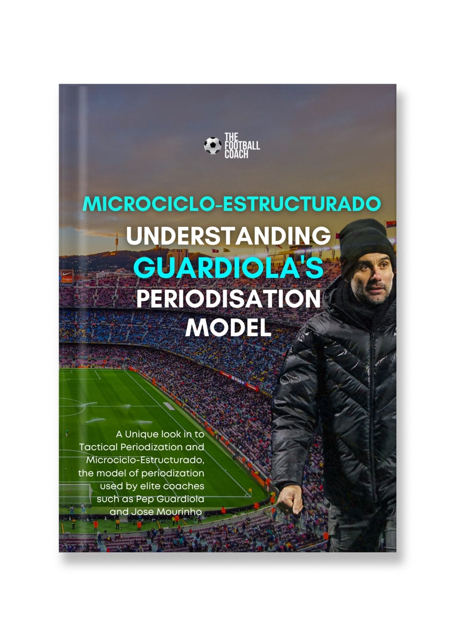 Professional Periodisation - Guardiola’s Model - Thefootballcoach